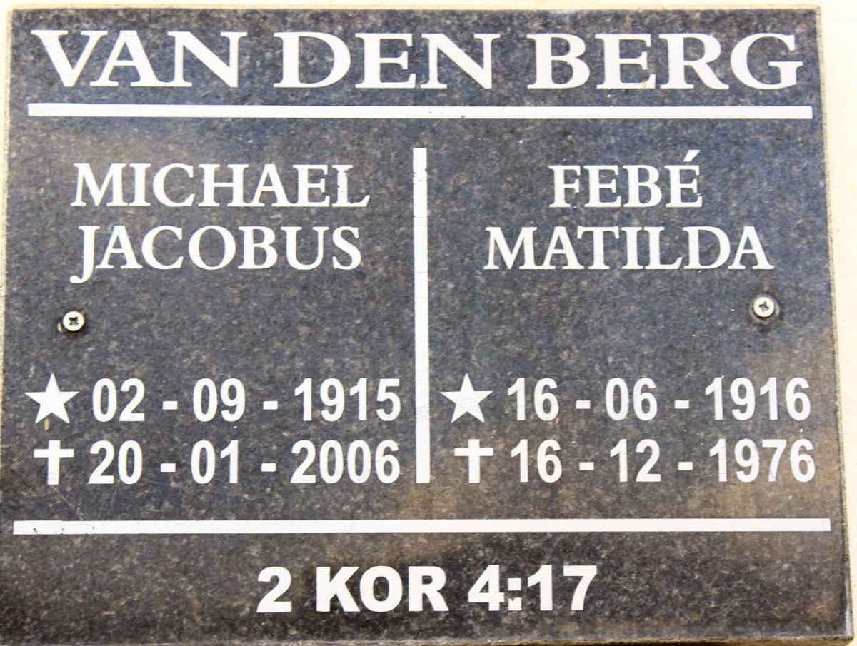BERG Michael Jacobus, van den 1915-2006 &amp; Febe Matilda 1916-1976