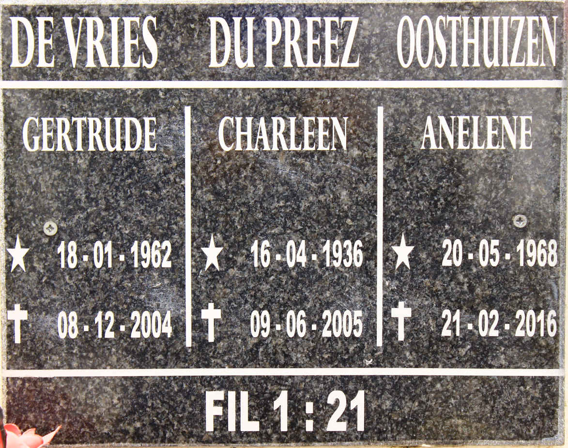 PREEZ Charleen, du 1936-2005 :: DE VRIES Gertrude 1962-2004 :: OOSTHUIZEN Anelene 1968-2016